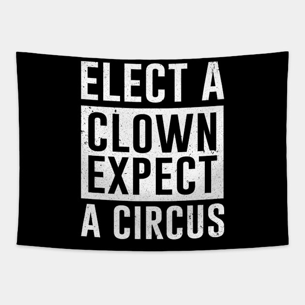 Elect a Clown Expect A Circus Tapestry by ashiacornelia173