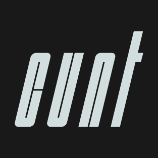 cunt T-Shirt