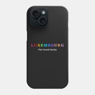 Luxembourg,  The Grand Duchy Phone Case