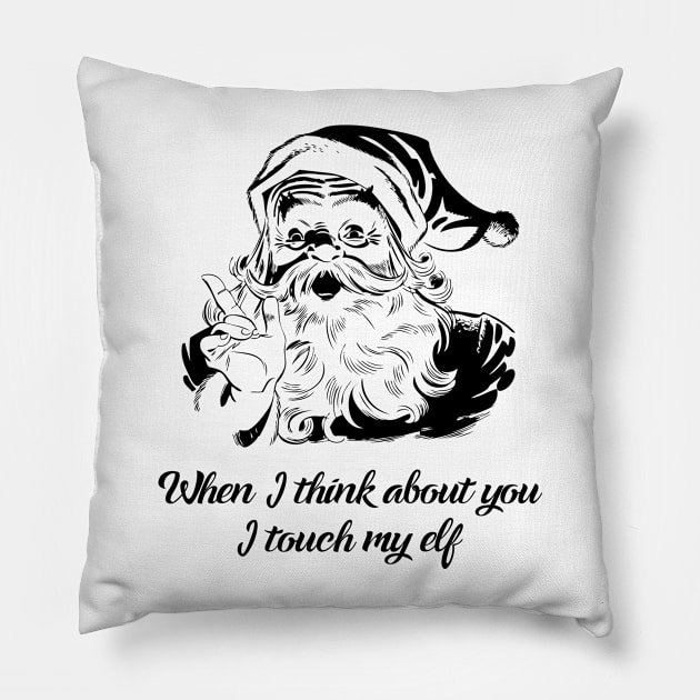 When I Think About You I Touch My Elf Pillow by salemstore