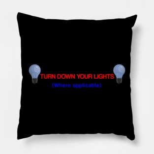 Turn Down Lights (Where Applicable) Pillow