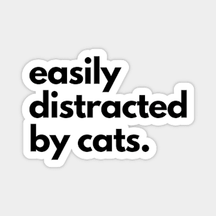 Easily Distracted By Cats Magnet