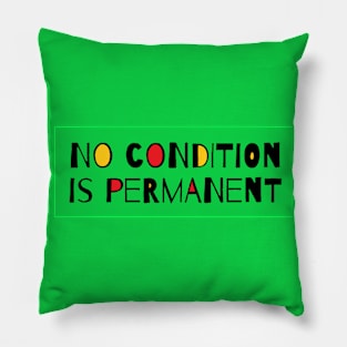 No Condition Is Permanent - Quotes of Widom Pillow