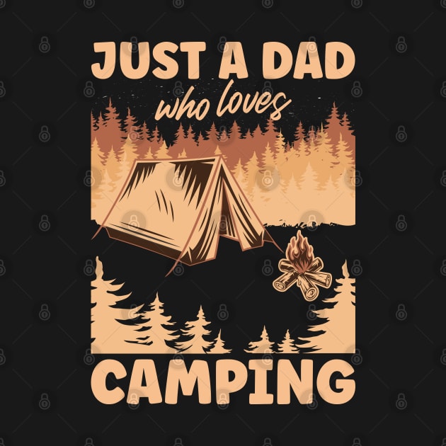 Copy of Just A Dad Who Loves Camping | Funny Brown Text by Estrytee