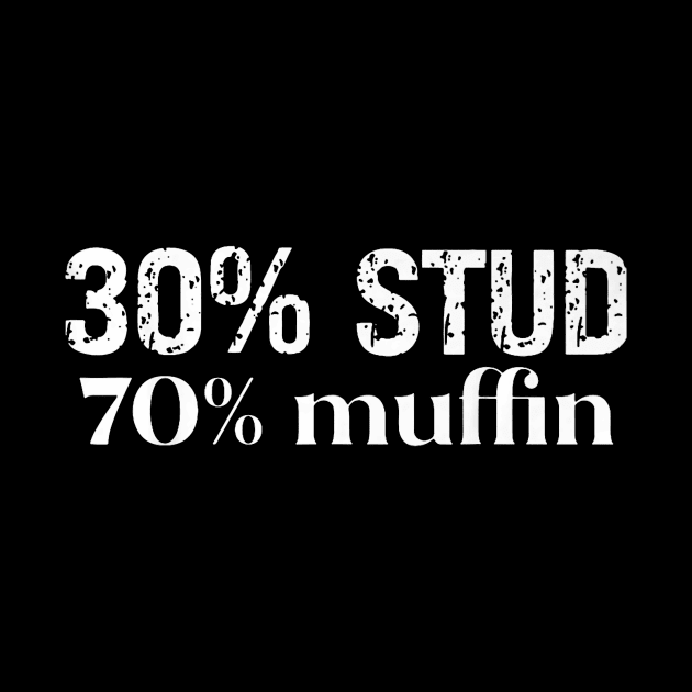 30 Stud 70 Muffin Funny Valentine Sayings Father_s Day Premium by jadolomadolo