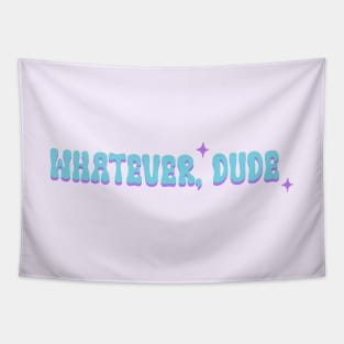 Whatever dude Tapestry