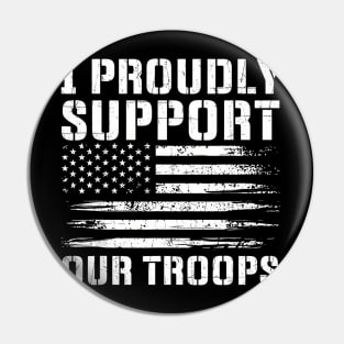 I Proudly Support Our Troops Patriotic Memorial Day Pin