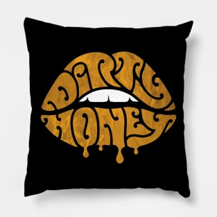 DIRTY HONEY Pillow