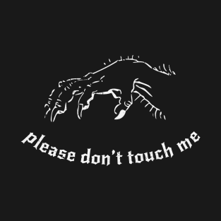 Please Don't Touch Me T-Shirt