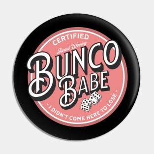 Bunco Babe I Didn't Come Here to Lose Pin