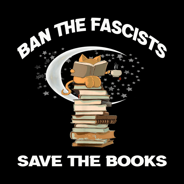 Ban the fascists save the books by Roberto C Briseno