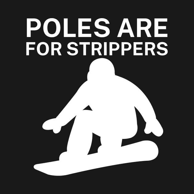 Poles are for strippers by maxcode