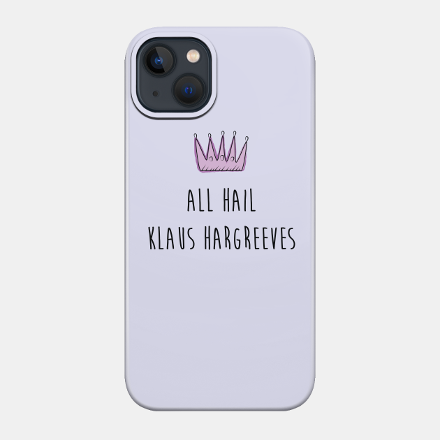 All hail Klaus Hargreeves - Umbrella Academy - Phone Case