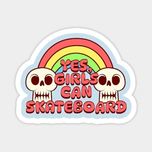 Skateboarding - Yes Girls can Skateboard Magnet