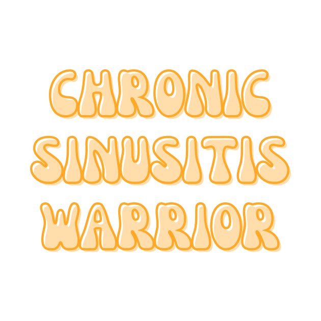 Chronic Sinusitis Warrior by Word and Saying