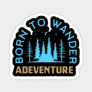 Born to wander adevntures Magnet