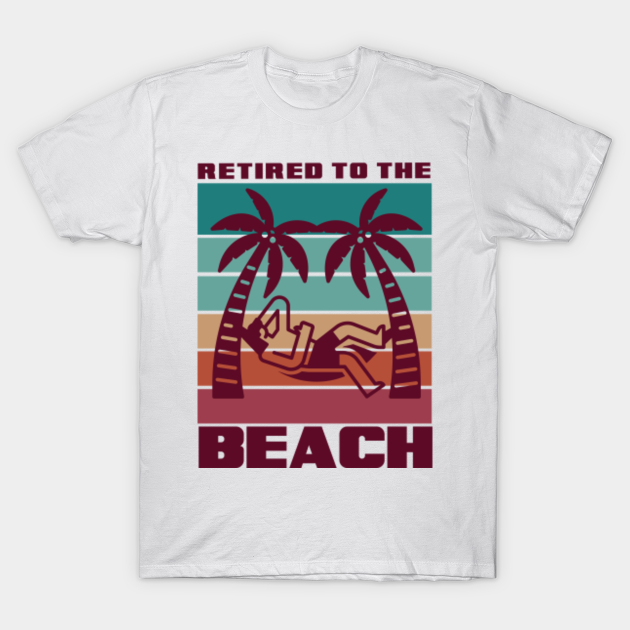 Discover Retired to the beach mens funny retirement vacation - Mens Retirement Vacation Beach - T-Shirt