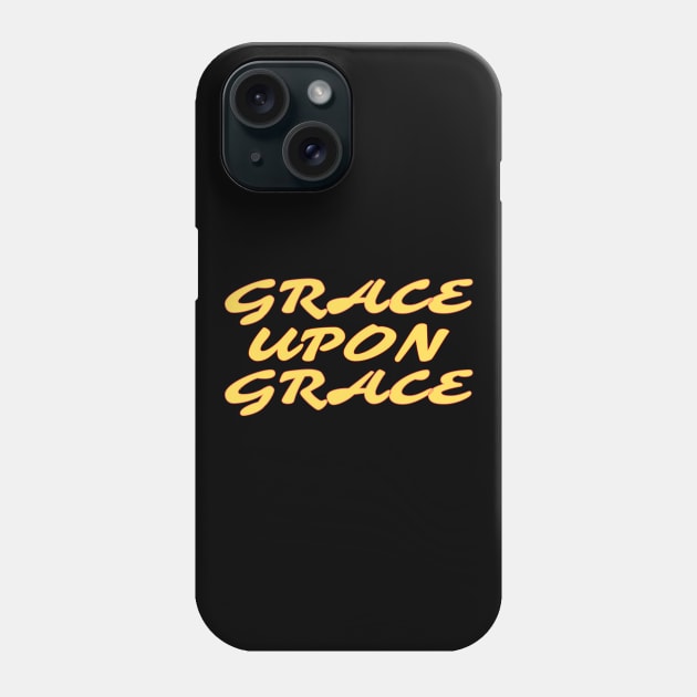 Grace Upon Grace - Christian Saying Phone Case by All Things Gospel