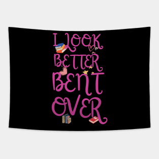 I look better bent over funny Tapestry