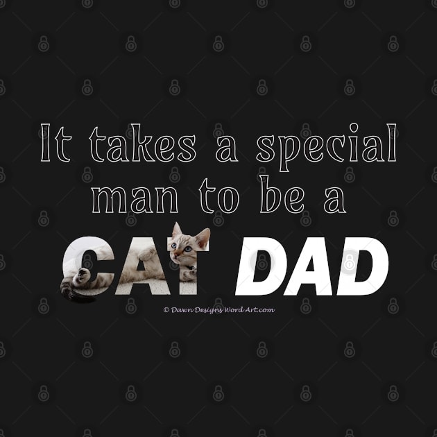 It takes a special man to be a cat dad - silver tabby cat oil painting word art by DawnDesignsWordArt