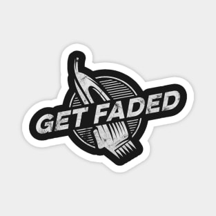 Get Faded Barber Gift Fresh Hair Cut Get Faded Logo Magnet