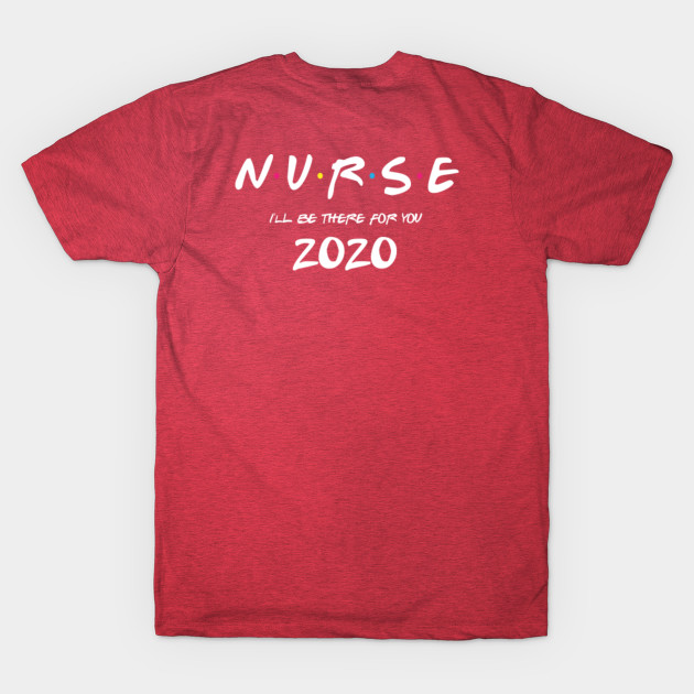 Discover Friends Quarantine 2020 - Nurse - Nurse - T-Shirt