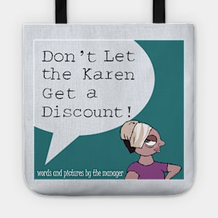 Don't Let the Karen Get a Discount! Tote