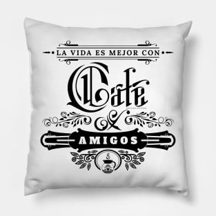 Vida, cafe y amigos. Pillow