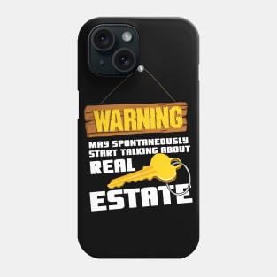 Warning - May Spontaneously Start Talking About Real Estate Phone Case