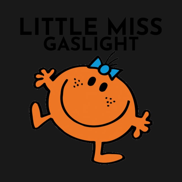 Little Miss Gaslight by BoldNFresh