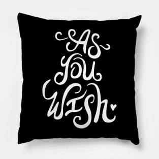 As You Wish Pillow