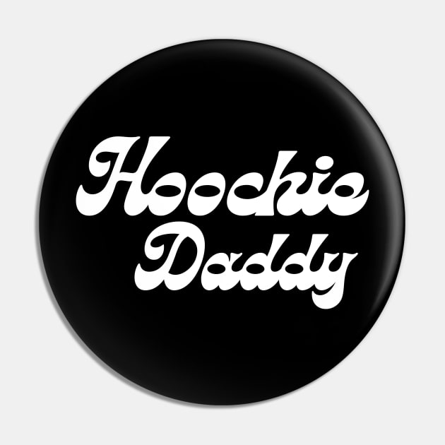 Hoochie Daddy Pin by Peter smith