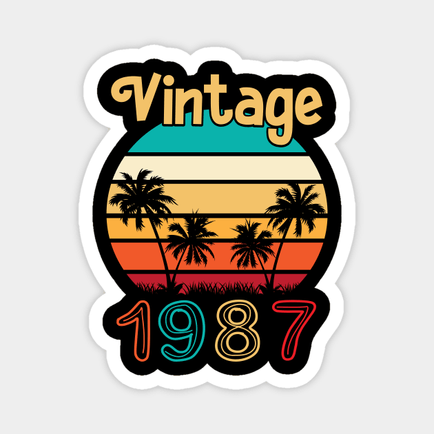 Summer Vintage 1987 Happy Birthday 33 Years Old To Me You Papa Nana Dad Mom Husband Wife Magnet by Cowan79