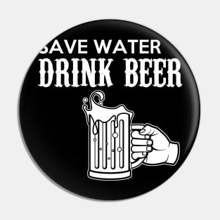 save water drink beer funny beer lover gift Pin