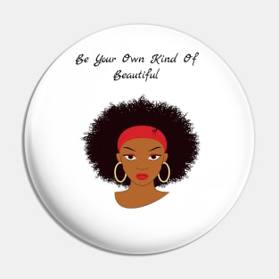 Be Your Own Kind Of Beautiful Design Pin