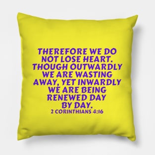 Bible Verse 2 Corinthians 4:16 Pillow