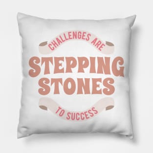 Stepping Stones to Success. Boho lettering motivation quote Pillow