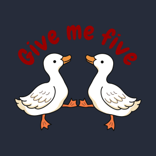 Give me five T-Shirt