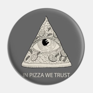 IN PIZZA WE TRUST Pin