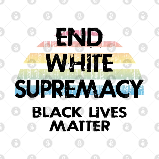 End white supremacy. Stand up to racism. Be actively anti-racist. We will not be silent. Systemic racism. End police brutality. Black lives matter. Stop racial hate. Equal rights for all. by IvyArtistic