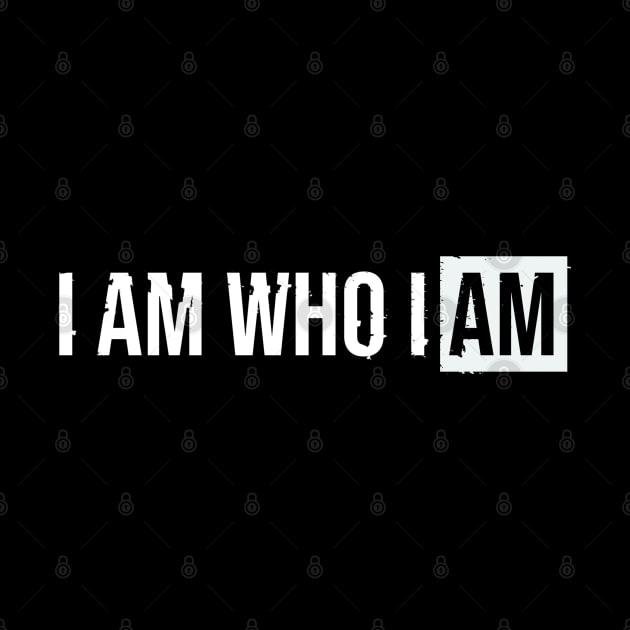 I am who i am by ART-SHOP01