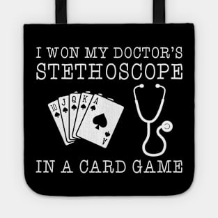 I won my doctors stethoscope in a card game Tote