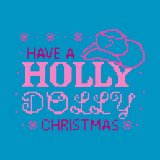 Have A Holly Dolly Christmas T-Shirt