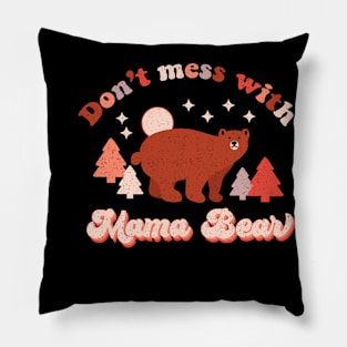 Don't Mess with Mama Bear Pillow