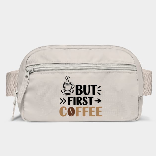 Funny Coffee Lover Saying But First Coffee by Rachel's Store 6