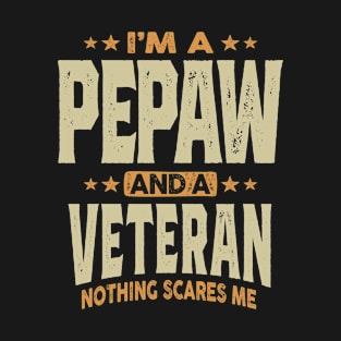 I'm a Pepaw and a Veteran Nothing Scares Me T-Shirt