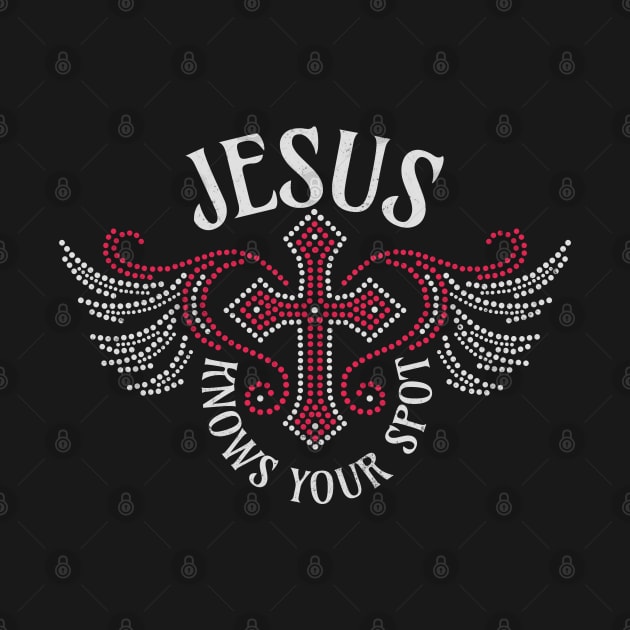 Jesus knows your spot by alcoshirts