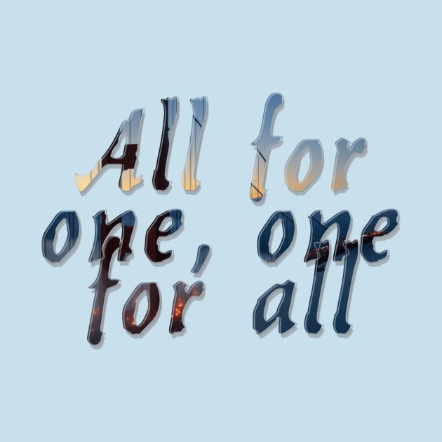 All for one, one for all by afternoontees