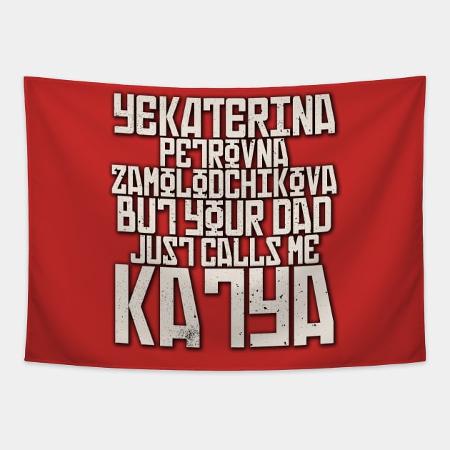 Your Dad Just Calls Me Katya Tapestry by Notebelow