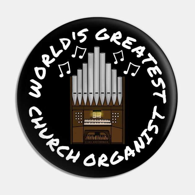 World's Greatest Church Organist Organ Teacher Musician Pin by doodlerob